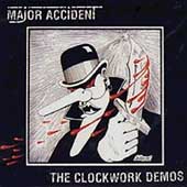 Major Accident-Clockwork Demos"cd"
